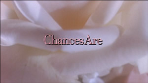 Chances Are title card