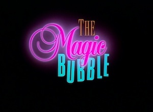 The Magic Bubble title card