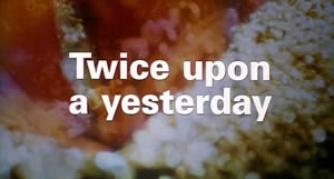 Twice Upon a Yesterday title card
