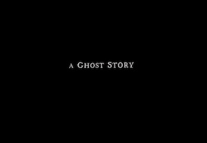 A Ghost Story title card